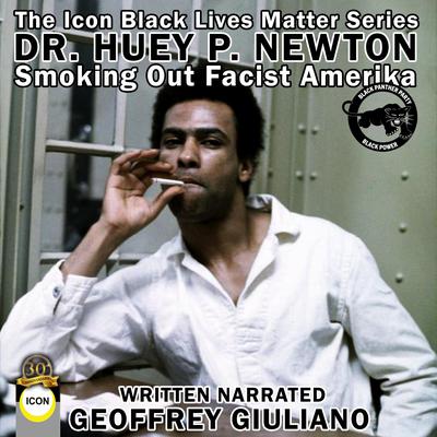 The Icon Black Lives Matter Series: Huey P. Newton Audiobook, by Geoffrey Giuliano