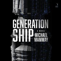 Generation Ship: A Novel Audiobook, by 