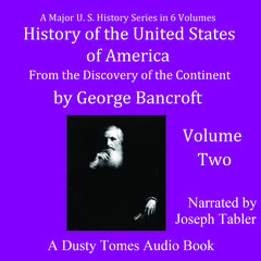 History of the United States of America, Volume II: From the Discovery of the Continent Audiobook, by George Bancroft