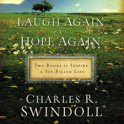 Laugh Again Hope Again: Two Books to Inspire a Joy-Filled Life Audiobook, by Charles R. Swindoll