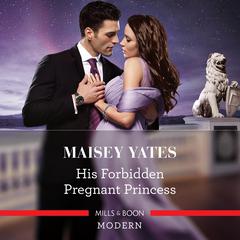 His Forbidden Pregnant Princess Audiobook, by Maisey Yates