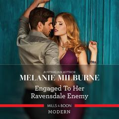 Engaged to Her Ravensdale Enemy Audiobook, by Melanie Milburne