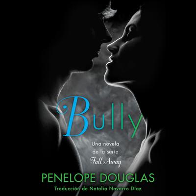 Bully Audiobook, by Penelope Douglas