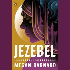 Jezebel: A Novel Audiobook, by Megan Barnard