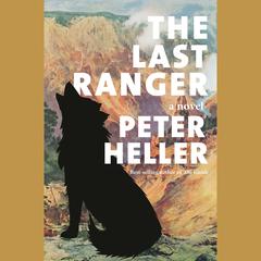 The Last Ranger: A novel Audiobook, by Peter Heller