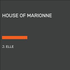 House of Marionne Audiobook, by J. Elle