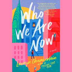 Who We Are Now: A Novel Audiobook, by Lauryn Chamberlain