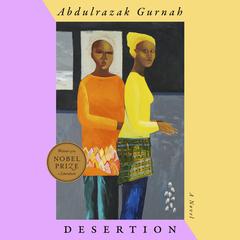 Desertion: A Novel Audiobook, by Abdulrazak Gurnah