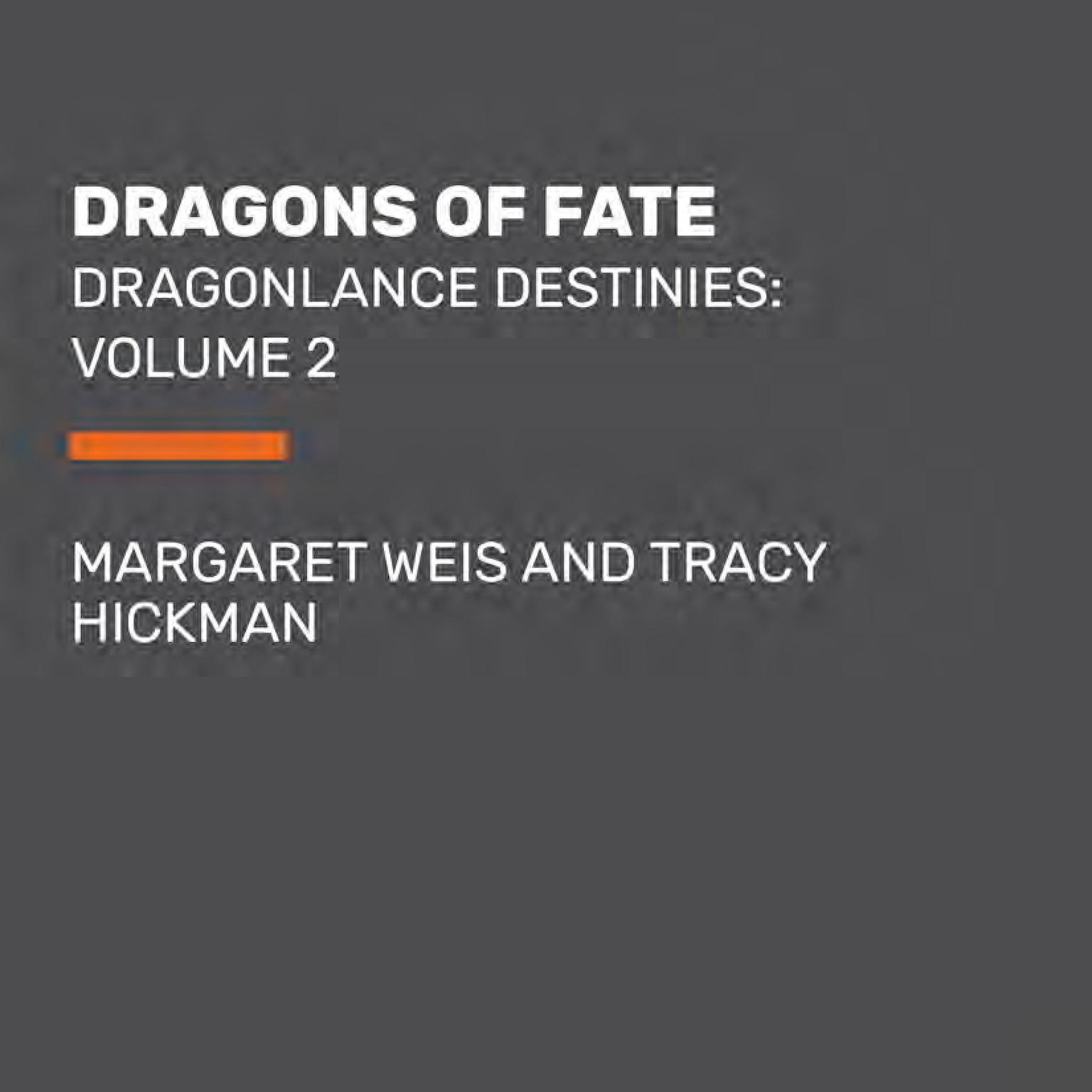 Dragons of Fate: Dragonlance Destinies: Volume 2 Audiobook, by Margaret Weis