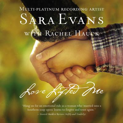 Love Lifted Me Audiobook, by Sara Evans