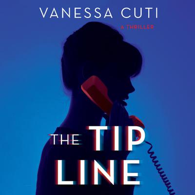 The Tip Line Audiobook, by Vanessa Cuti