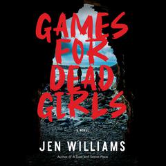 Games for Dead Girls Audiobook, by Jen Williams