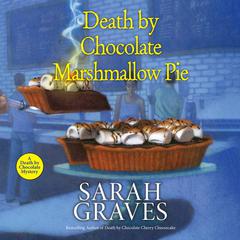 Death by Chocolate Marshmallow Pie Audiobook, by Sarah Graves