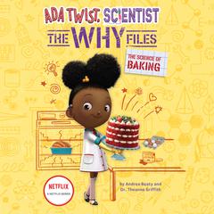 Ada Twist, Scientist: The Why Files #3: The Science of Baking Audiobook, by Andrea Beaty