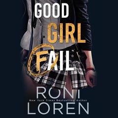 Good Girl Fail Audiobook, by Roni Loren
