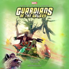 Guardians of the Galaxy: Annihilation: Conquest Audiobook, by Brendan Deneen