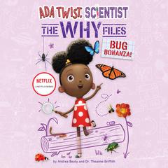 Ada Twist, Scientist: The Why Files #4: Bug Bonanza! Audiobook, by Andrea Beaty