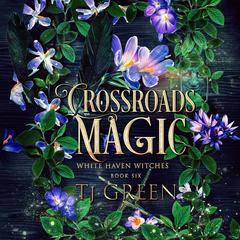 Crossroads Magic: Paranormal Mystery Audibook, by TJ Green