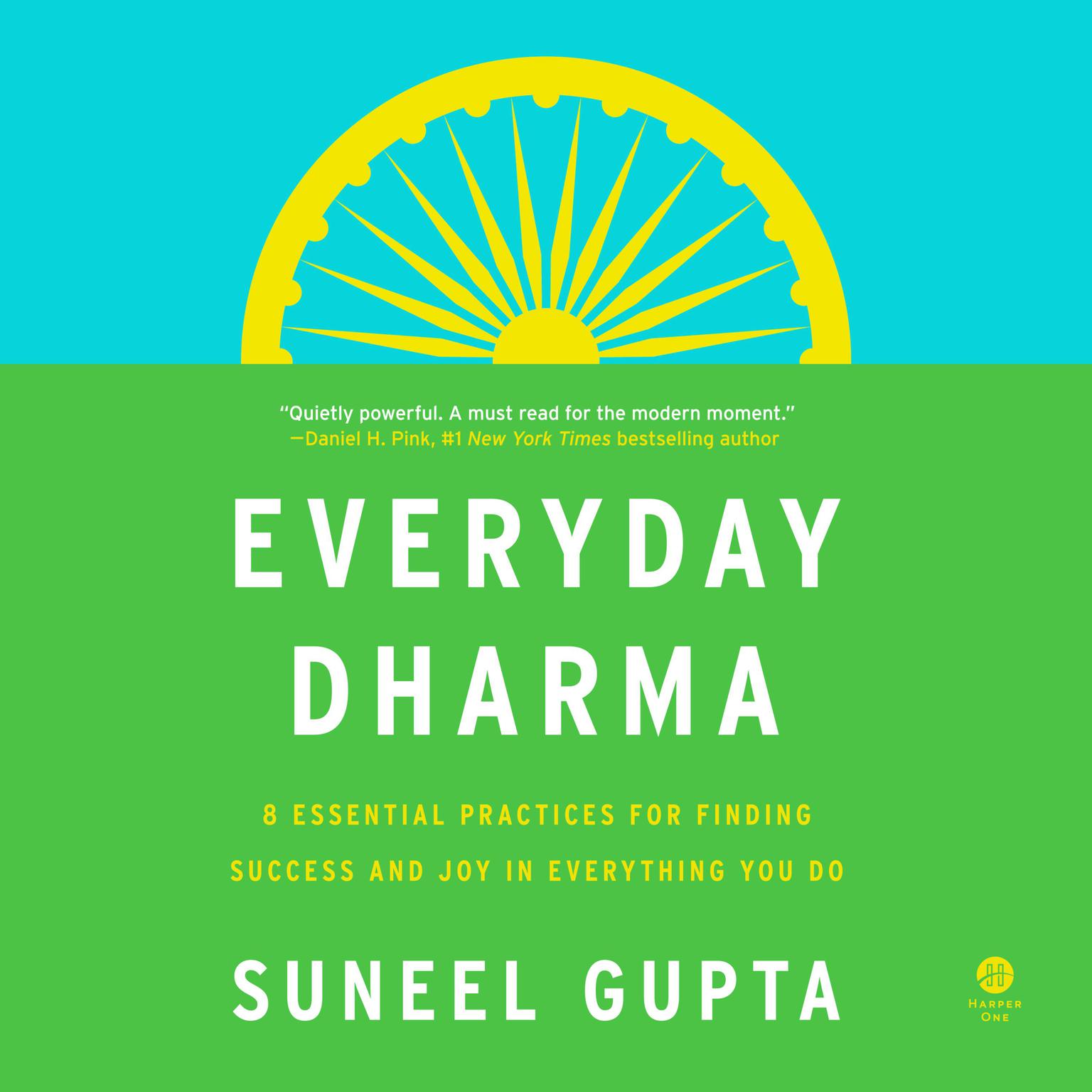 Everyday Dharma: 8 Essential Practices for Finding Success and Joy in Everything You Do Audiobook, by Suneel Gupta