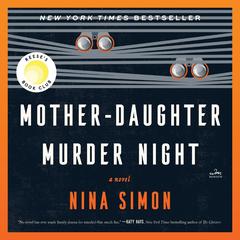 Mother-Daughter Murder Night: A Novel Audiobook, by Nina Simon