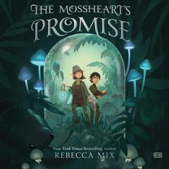 The Mosshearts Promise Audiobook, by Rebecca Mix