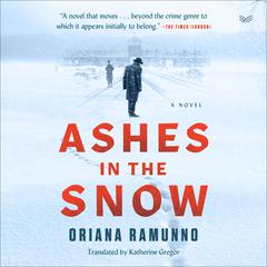 Ashes in the Snow: A Novel Audiobook, by Oriana Ramunno