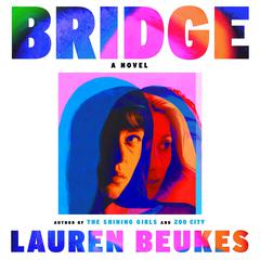 Bridge: A Novel of Suspense Audiobook, by Lauren Beukes