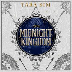 The Midnight Kingdom Audiobook, by Tara Sim