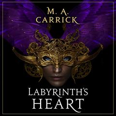 Labyrinths Heart Audiobook, by M. A. Carrick