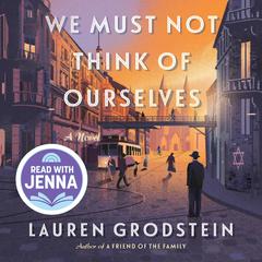 We Must Not Think of Ourselves Audiobook, by Lauren Grodstein
