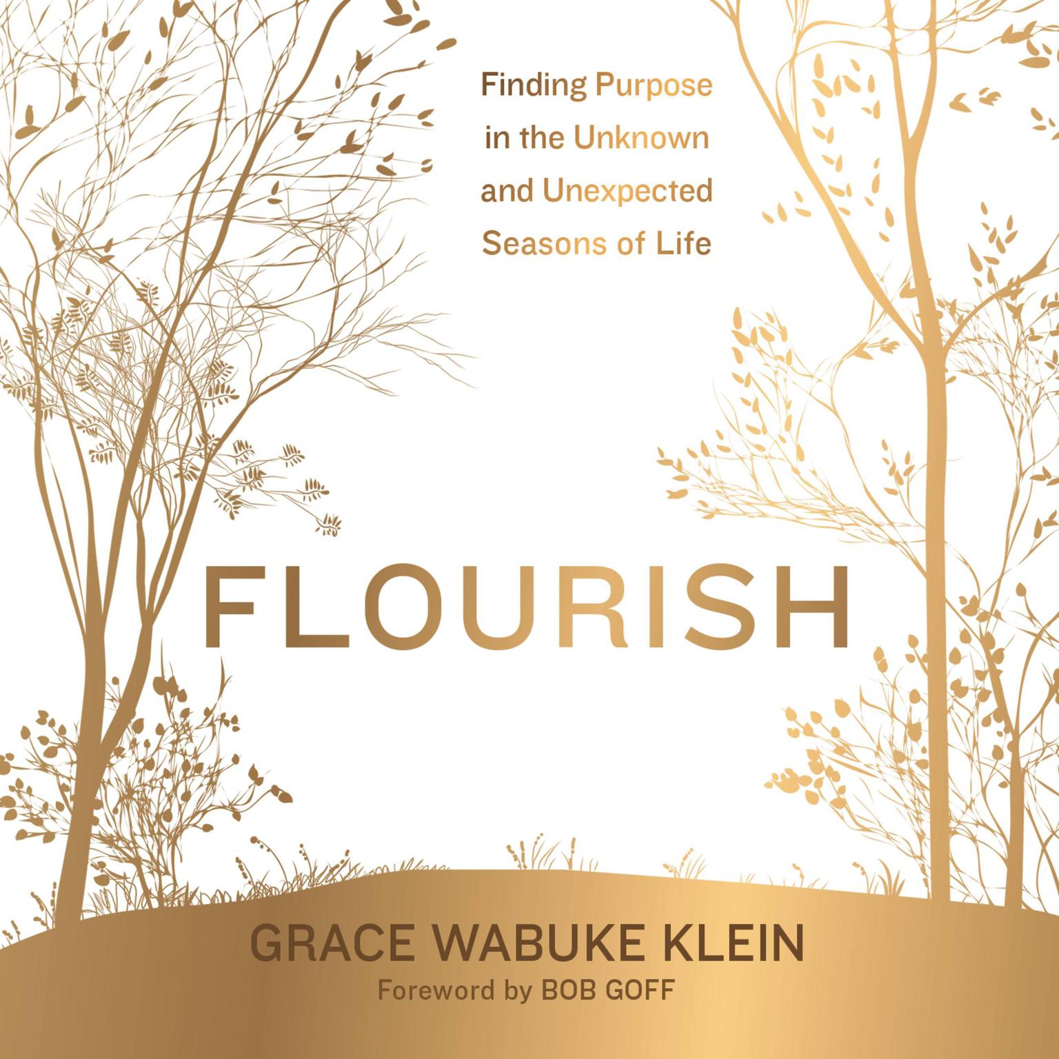 Flourish: Finding Purpose in the Unknown and Unexpected Seasons of Life Audiobook, by Grace Wabuke Klein