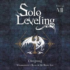 Solo Leveling, Vol. 7 (novel) Audiobook, by Chugong 