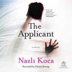 The Applicant Audiobook, by Nazli Koca