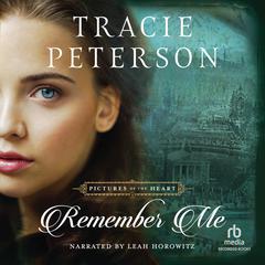 Remember Me Audiobook, by Tracie Peterson
