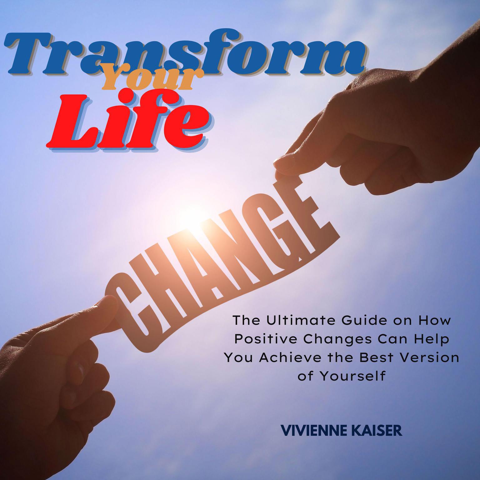 Transform Your Life Audiobook, by Vivienne Kaiser