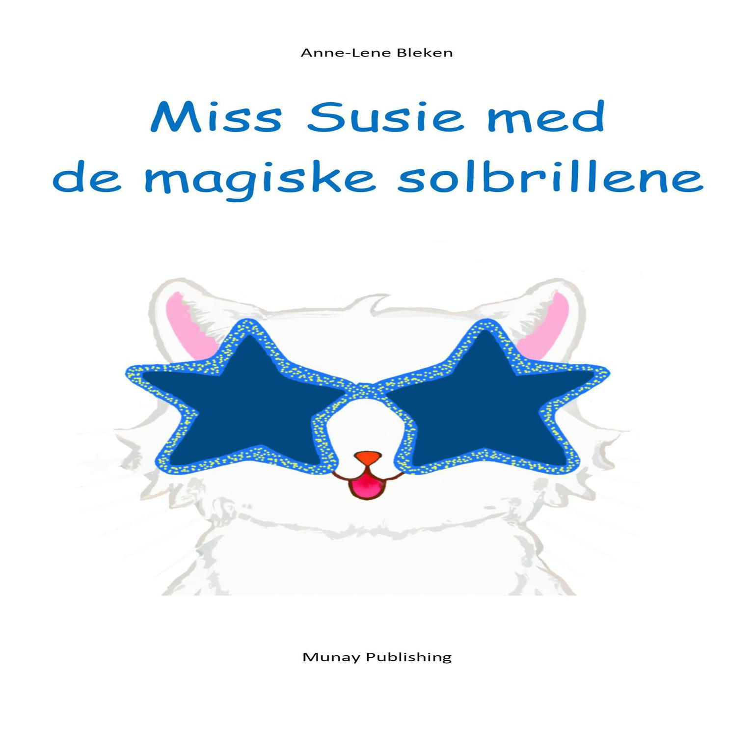 Miss Susie med de magiske solbrillene Audiobook, by Anne-Lene Bleken