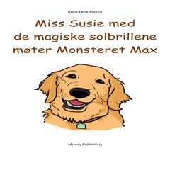 Miss Susie med de magiske solbrillene møter Monsteret Max Audiobook, by Anne-Lene Bleken