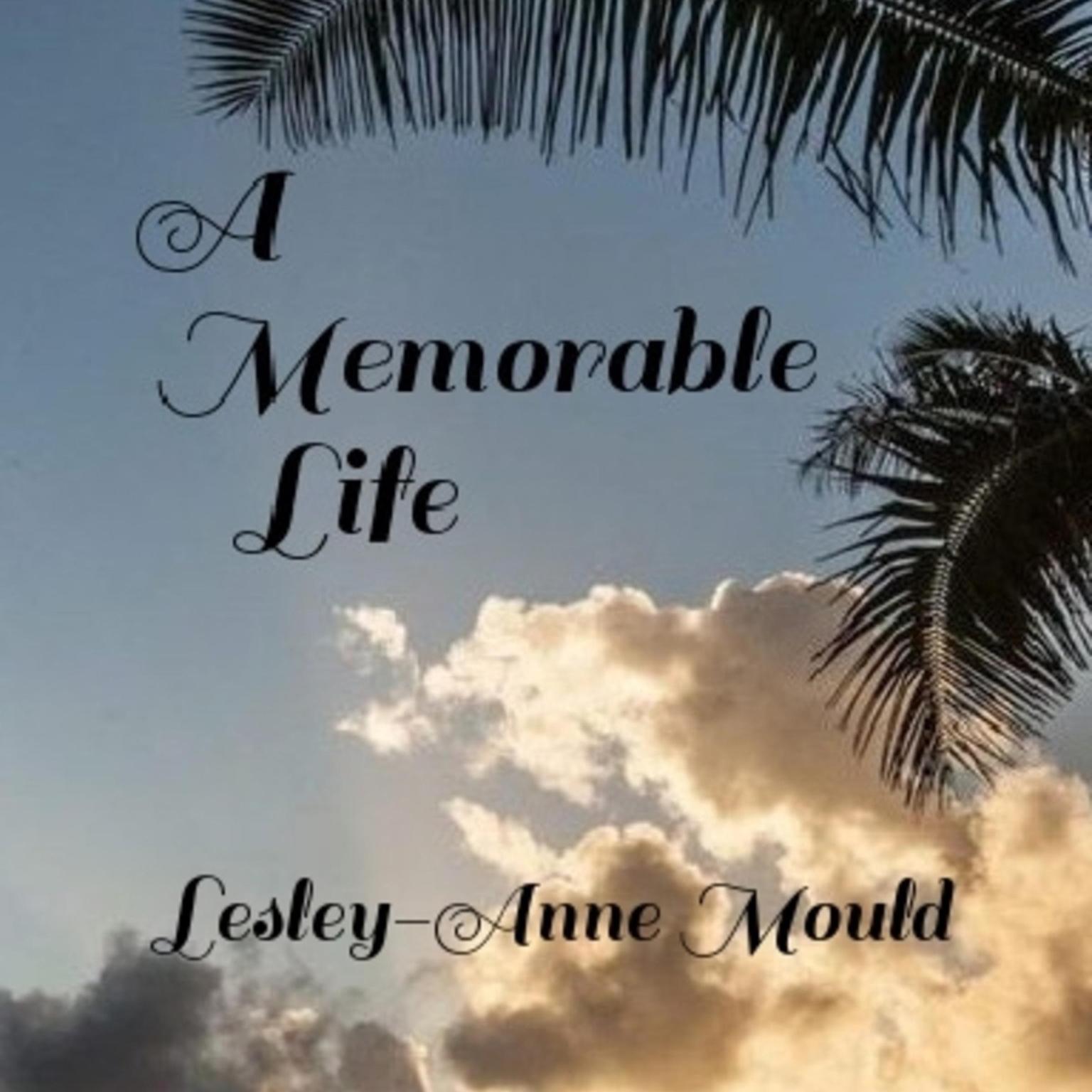 A Memorable Life Audiobook, by Lesley-Anne Mould