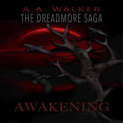 The Dreadmore Saga: Book 2 - Awakening Audiobook, by A.A. Walker