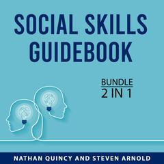 Social Skills Guidebook Bundle, 2 in 1 Bundle Audiobook, by Nathan Quincy