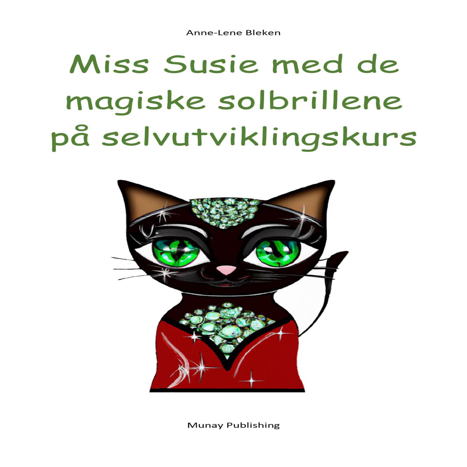 Miss Susie med de magiske solbrillene på selvutviklingskurs Audiobook, by Anne-Lene Bleken