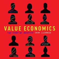 Value Economics Audiobook, by Sam LaCrosse