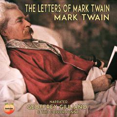 The Letters of Mark Twain Audiobook, by 
