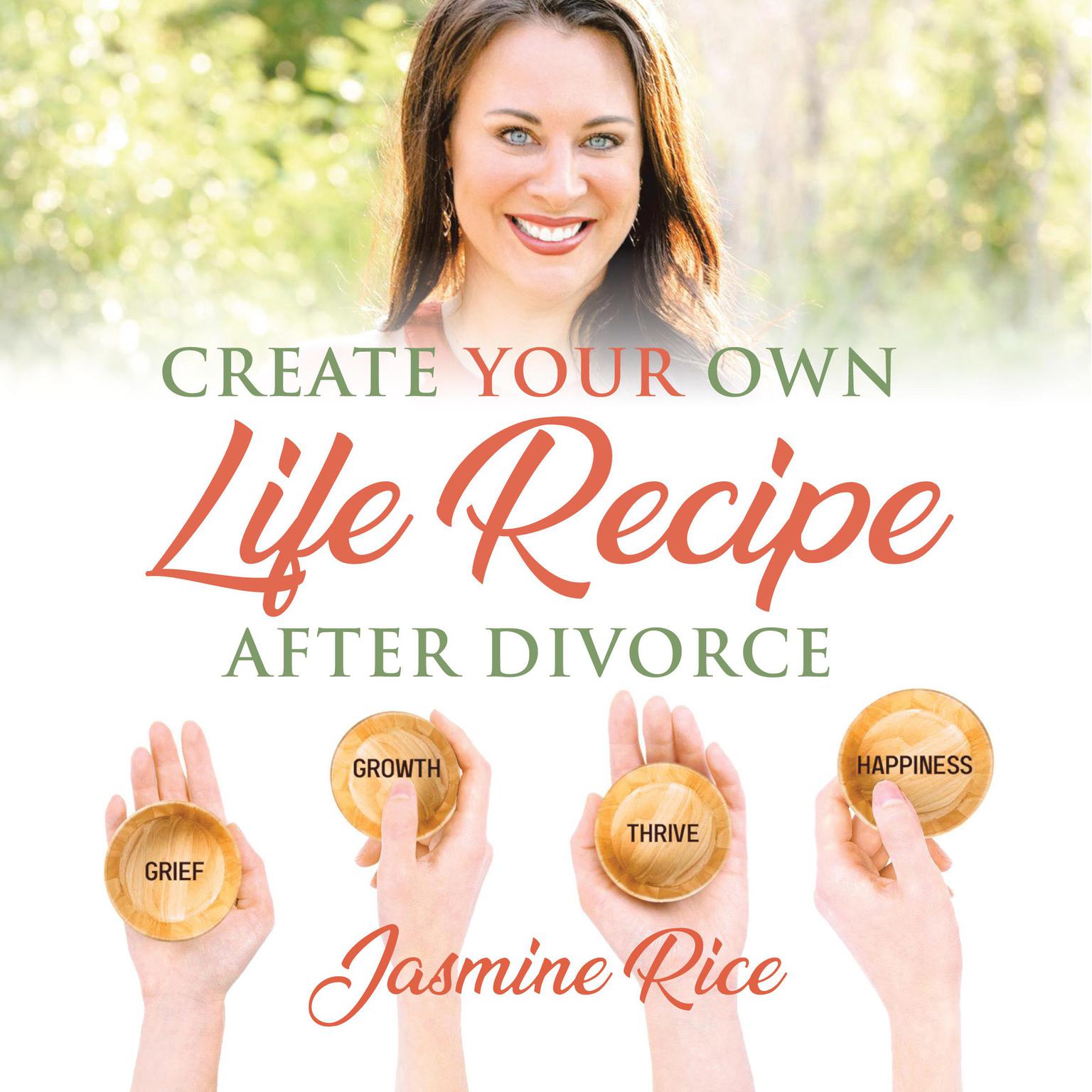 Create Your Own Life Recipe After Divorce Audiobook, by Jasmine Rice