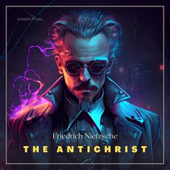 The Antichrist Audiobook, by 