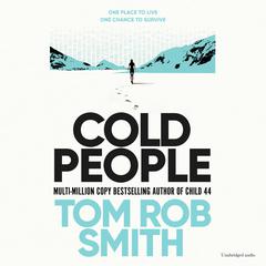 Cold People: From the multi-million copy bestselling author of Child 44 Audiobook, by Tom Rob Smith