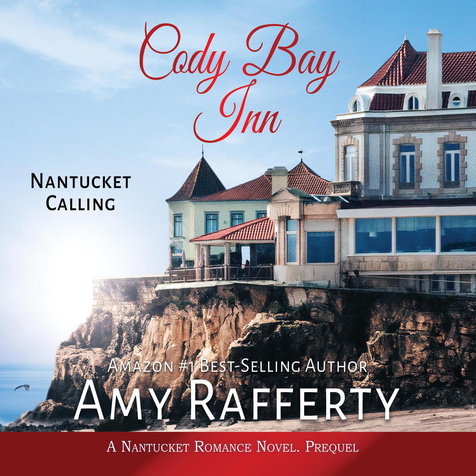 Cody Bay Inn: Nantucket Calling Audiobook, by Amy Rafferty