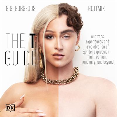 The T Guide: Our Trans Experiences and a Celebration of Gender Expression—Man, Woman, Nonbinary, and Beyond Audiobook, by Swan Huntley