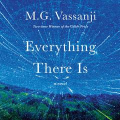 Everything There Is Audiobook, by M. G. Vassanji