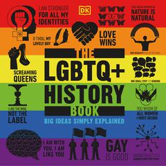 The LGBTQ + History Book Audiobook, by DK  Books